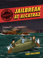 Jailbreak at Alcatraz: Frank Morris & the Anglin Brothers' Great Escape Book Cover Image