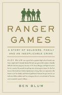 Ranger Games: A Story of Soldiers, Family and an Inexplicable Crime