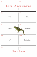 Life Ascending: The Ten Great Inventions of Evolution