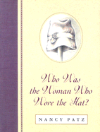 Who Was the Woman Who Wore the Hat?