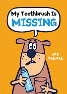 My Toothbrush Is Missing