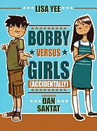 Bobby vs. Girls (Accidentally)