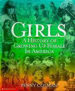 Girls: A History of Growing Up Female in America