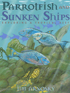 Parrotfish and Sunken Ships: Exploring a Tropical Reef