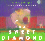 That Sweet Diamond: Baseball Poems