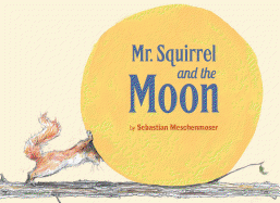 Mr. Squirrel and the Moon