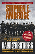 Band of Brothers: E Company, 506th Regiment, 101st Airborne from Normandy to Hitler's Eagle's Nest