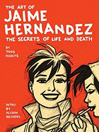 The Art of Jaime Hernandez: The Secrets of Life and Death
