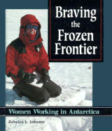 Braving the Frozen Frontier: Women Working in Antarctica