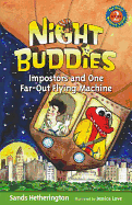 Night Buddies, Impostors, and One Far-Out Flying Machine