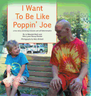 I Want to Be Like Poppin' Joe: A True Story of Inclusion and Self-Determination