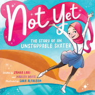 Not Yet: The Story of an Unstoppable Skater Book Cover Image