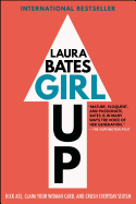 Girl Up: Kick Ass, Claim Your Woman Card, and Crush Everyday Sexism