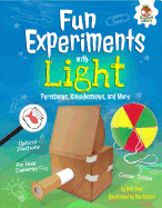 Fun Experiments with Light: Periscopes, Kaleidoscopes, and More