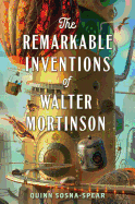 The Remarkable Inventions of Walter Mortinson