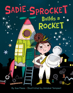 Sadie Sprocket Builds a Rocket Book Cover Image