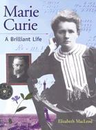 Marie Curie: A Brilliant Life