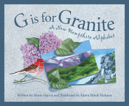 G is for Granite: A New Hampshire Alphabet