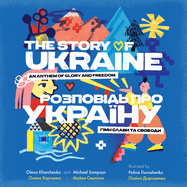 The Story of Ukraine: An Anthem of Glory and Freedom