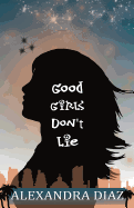 Good Girls Don't Lie Book Cover Image