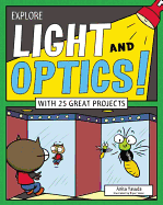 Explore Light and Optics!: With 25 Great Projects