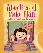 Abuelita and I Make Flan