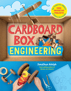 Cardboard Box Engineering: Cool, Inventive Projects for Tinkerers, Makers & Future Scientists Book Cover Image