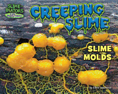Creeping Slime: Slime Molds
