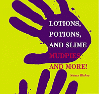 Lotions, Potions, and Slime: Mudpies and More!