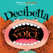 Decibella and Her 6-Inch Voice