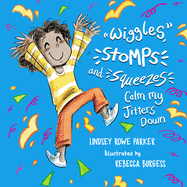 Wiggles, Stomps, and Squeezes Calm My Jitters Down Book Cover Image