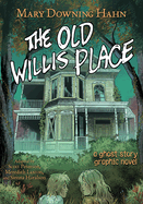 The Old Willis Place: A Ghost Story