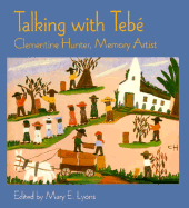Talking with Tebe: Clementine Hunter, Memory Artist