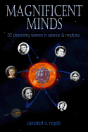 Magnificent Minds: 16 Remarkable Women in Science & Medicine