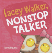 Lacey Walker, Nonstop Talker