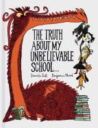 The Truth about My Unbelievable School...