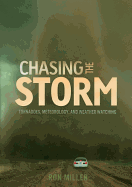Chasing the Storm: Tornadoes, Meteorology, and Weather Watching