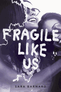 Fragile Like Us
