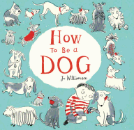 How to Be a Dog Book Cover Image