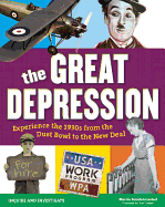 The Great Depression: Experience the 1930s from the Dust Bowl to the New Deal