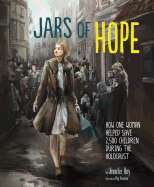 Jars of Hope: How One Woman Helped Save 2,500 Children During the Holocaust
