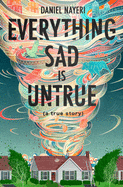 Everything Sad Is Untrue: (a True Story) Book Cover Image