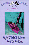 We Didn't Mean to Go to Sea
