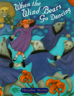 When the Wind Bears Go Dancing