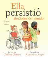 Ella persistió alrededor del mundo: 13 mujeres que cambiaron la historia