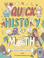 A Quick History of Math: From Counting Cavemen to Computers Book Cover Image