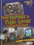 From Marbles to Video Games: How Toys Have Changed