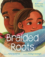 Braided Roots: The Interweaving of History, Family, and a Father's Love Book Cover Image