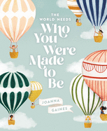 The World Needs Who You Were Made to Be Book Cover Image