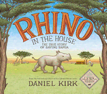 Rhino in the House: The Story of Saving Samia